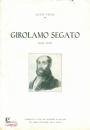PIERI GINO, Girolamo Segato (1792-1836)