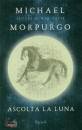 MORPURGO MICHAEL, Ascolta la luna