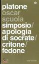 PLATONE, Simposio, apologia di socrate, critone, fedone