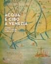 MARSILIO EDITORE, Acqua e cibo a Venezia