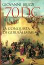 BRIZZI GIOVANNI, 70 d.c. La conquista di Gerusalemme