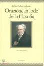 SCHOPENHAUER ARTHUR, Orazione in lode della filosofia