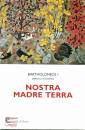 BARTHOLOMEOS 1, Nostra madre terra