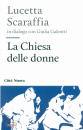 SCARAFFA LUCETTA, La chiesa delle donne