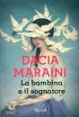 Maraini Dacia, La bambina e il sognatore