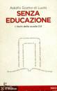 SCOTTO DI LUZIO, Senza educazione I rischi della scuola 20