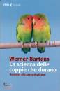 BARTENS WERNER, La scienza delle coppie che durano