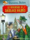 STILTON GERONIMO, Le avventure di Sherlock Holmes