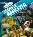 Dreamworks, Storie di amicizia