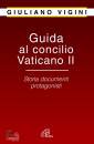 VIGINI GIULIANO, Guida al concilio vaticano II