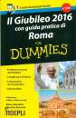 FOR DUMMIES, Il giubileo 2016 con guida pratica di Roma