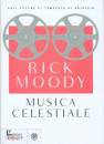 Moody Rick, Musica celestiale
