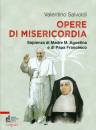 SALVOLDI VALENTINO, Opere di misericordia Madre Agostina - Francesco