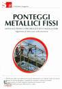 SANGINISI MICHE, Ponteggi metallici fissi