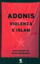 ADONIS, Violenza e Islam