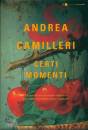 ANDREA CAMILLERI, Certi momenti