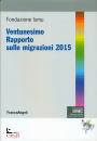 FONDAZIONE ISMU, Ventunesimo rapporto sulle migrazioni 2015