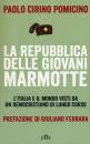 PAOLO CIRINO POMICIN, La repubblica delle giovani marmotte