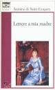 DE SAINT-EXUPERY A., Lettere a mia madre