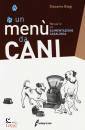 BIAGI GIACOMO, Un men da cani manuale di alimentazione casalinga