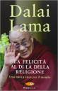 GYATSO T./DALAI LAMA, La felicit al di l della religione