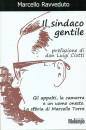 RAVVEDUTO MARCELLO, Il sindaco gentile - La storia di Marcello Torre