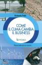 POLLI ROLANDO, Come il clima cambia il business