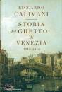 CALIMANI RICCARDO, Storia del Ghetto di Venezia