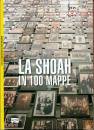 immagine di La shoah in 100 mappe