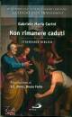 CORINI GABRIELE M., Non rimanere caduti - Esercizi spirituali