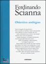 SCIANNA FERDINANDO, Obiettivo ambiguo