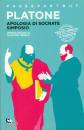 PLATONE, Apologia di socrate Simposio