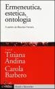 ANDINA-BARBERO, Ermeneutica, estetica, ontologia