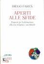 Fares Diego, Aperti alle sfide