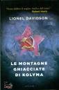 DAVIDSON LIONEL, Le montagne ghiacciate di Kolyma