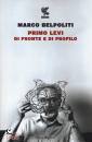 MARCO BELPOLITI, Primo Levi. Di fronte e di profilo