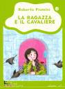 PIUMINI ROBERTO, La ragazza e il cavaliere