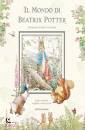 POTTER BEATRIX, Il mondo di beatrix potter