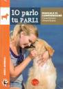 immagine di Io parlo tu parli Cane/umani Umani/cane