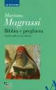 MAGRASSI MARIANO, Bibbia e preghiera Guida alla lectio divina