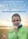 MILANA - BOCCI, Manuel il piccolo guerriero della luce