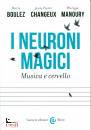 BOULEZ - CHANGEUX, I neuroni magici  Musica e cervello