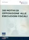 PONTICIELLO EMILIO, 300 motivi di opposizione alle esecuzioni fiscali