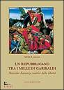 LAMENZA ALCIDE, Un repubblicano tra i mille di garibaldi