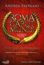 FEDRIANI ANDREA, Roma Caput mundi Il romanzo del nuovo impero