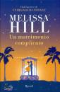 Hill Melissa, Un matrimonio complicato