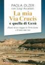 Olzer Paola-Accattol, La mia via crucis e quella di Ges