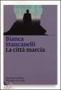 Stancanelli Bianca, La citt marcia