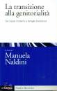 NALDINI MANUELA, La transizione alla genitorialita