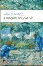 GIUSSANI LUIGI, Il rischio educativo